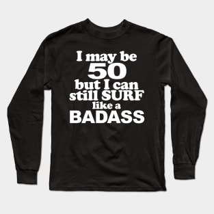 I maybe 50 Long Sleeve T-Shirt